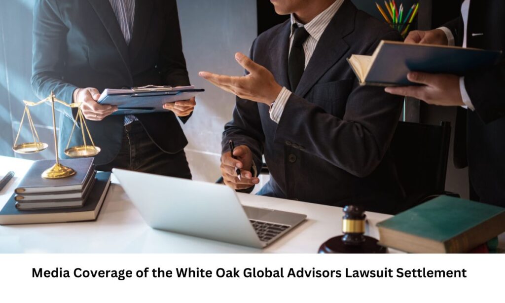 X. Media Coverage of the White Oak Global Advisors Lawsuit Settlement