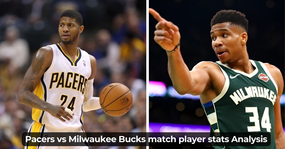 Pacers vs Milwaukee Bucks match player stats Analysis