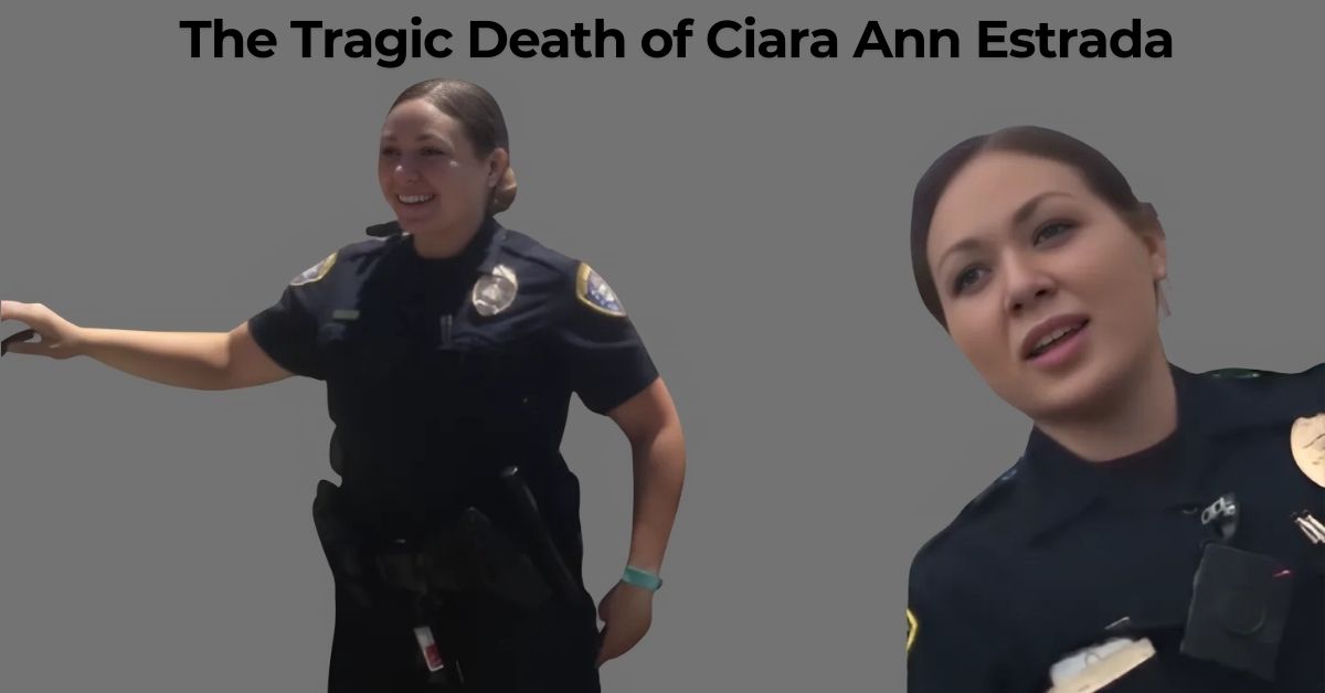 The Tragic Death of Ciara Ann Estrada