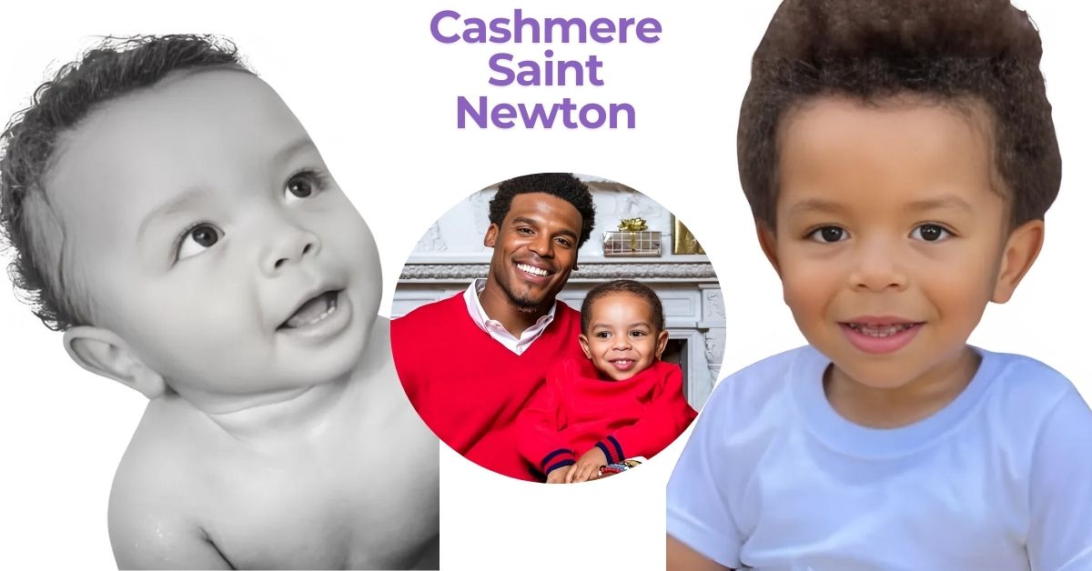 Who is Cashmere Saint Newton All About Cam Newton’s Son