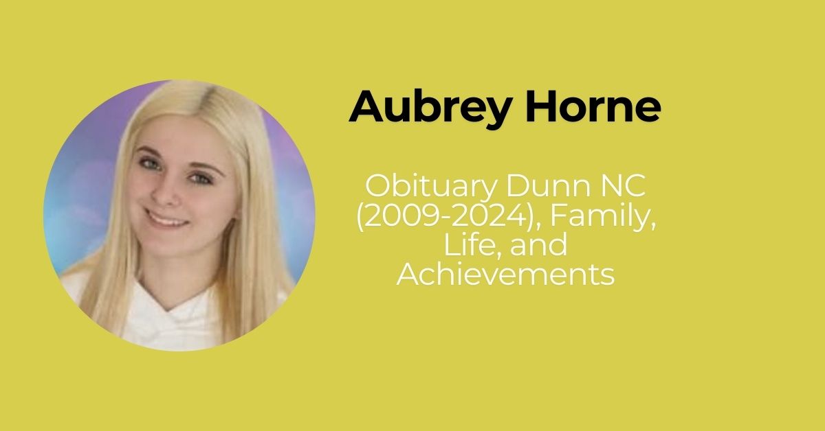 Aubrey Horne Obituary Dunn NC (2009-2024), Family, Life, and Achievements