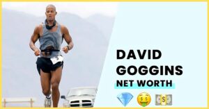 David Goggins Net Worth: A Journey of Resilience and Success