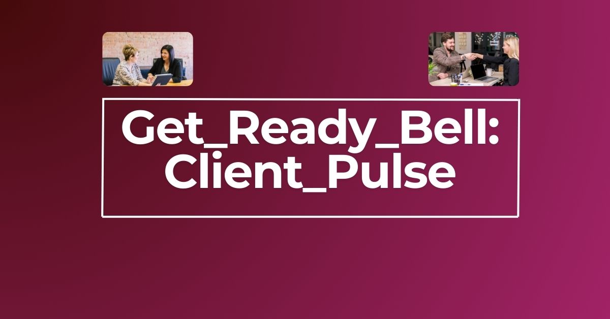 Get_Ready_Bell:Client_Pulse | All You Need to Know (2024)