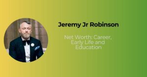 Jeremy Jr Robinson Net Worth: Career, Early Life and Education