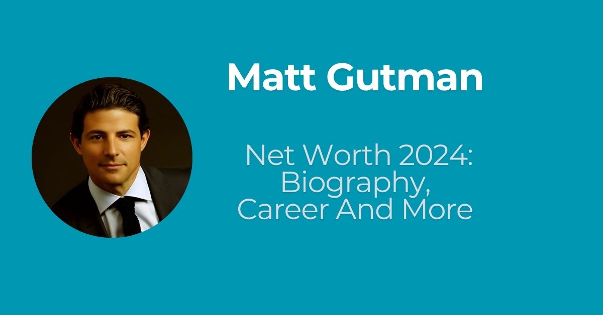 Matt Gutman Net Worth 2024: Biography, Career And More