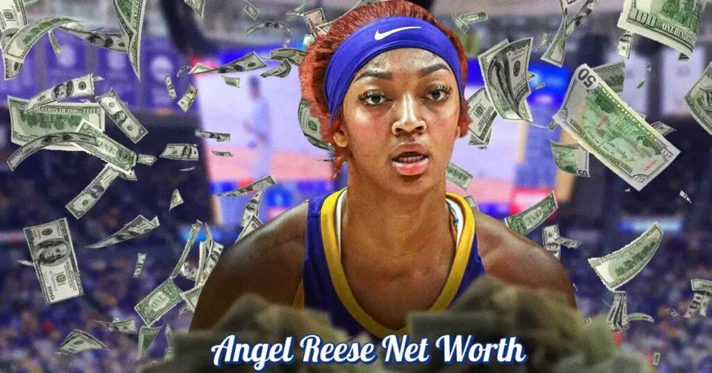 What Is Angel Reese Net Worth?