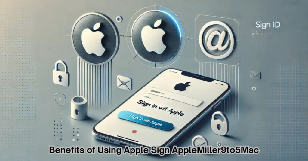 Benefits of Using Apple Sign AppleMiller9to5Mac