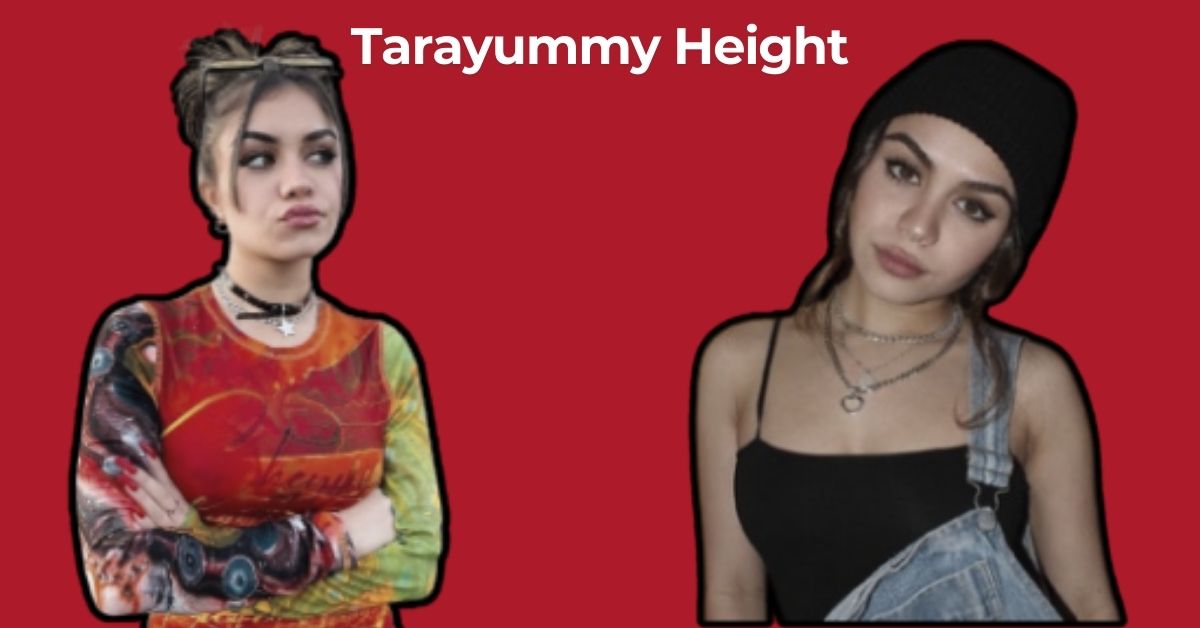 Tarayummy Height: How Tall Is This Social Media Star?