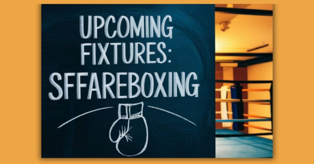 Upcoming Fixtures SFFAREBoxing What's on the Horizon